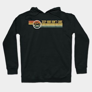 Jeep Hair Don't Care Vintage Jeep Retro Jeep Sunset Jeep Jeeps Lover Hoodie